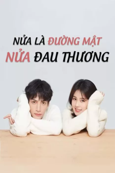 Xem phim Nửa Là Đường Mật, Nửa Đau Thương